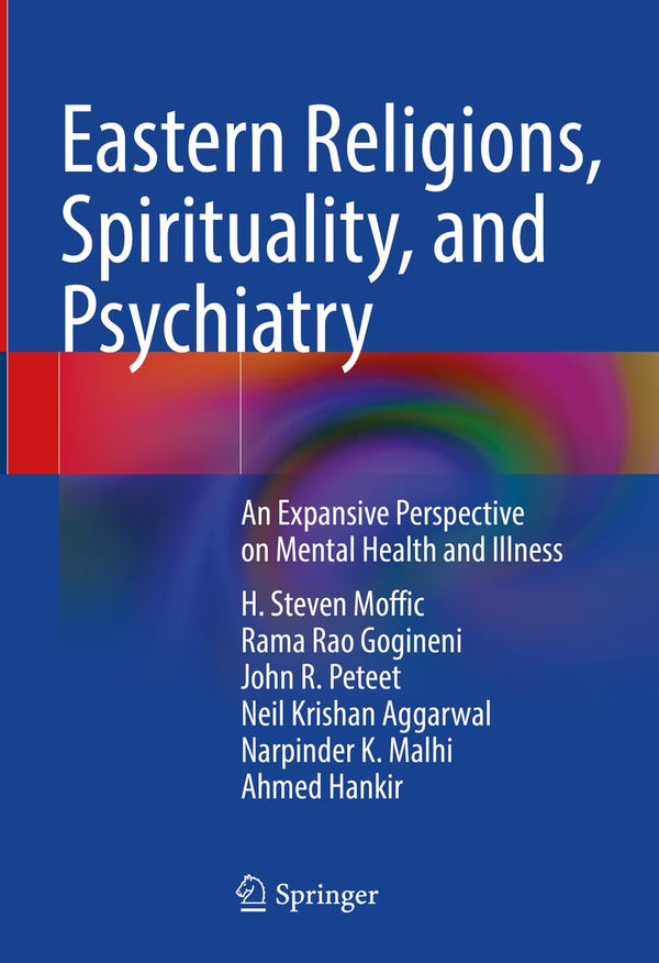 Eastern Religions, Spirituality, and Psychiatry: An Expansive Perspective on Mental Health and Illness