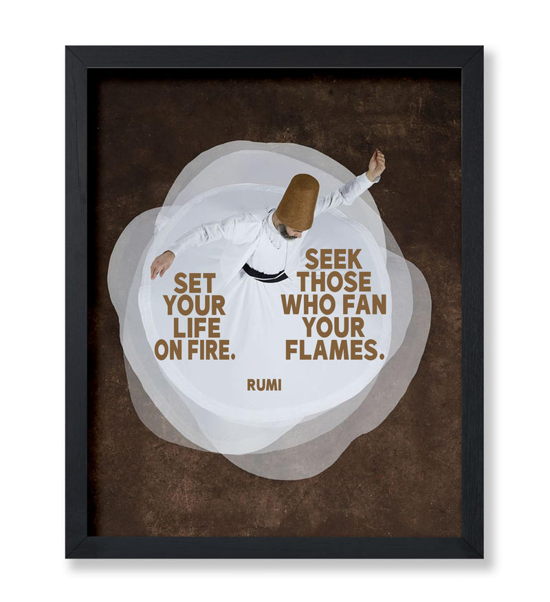 Poster Master Set Your Life On Fire Poster - Rumi Quotes Print - Motivational Art - Positive Sayings Art - Gift for Men & Women - Inspiring Decor for Living Room or Office - 8x10 UNFRAMED Wall Art