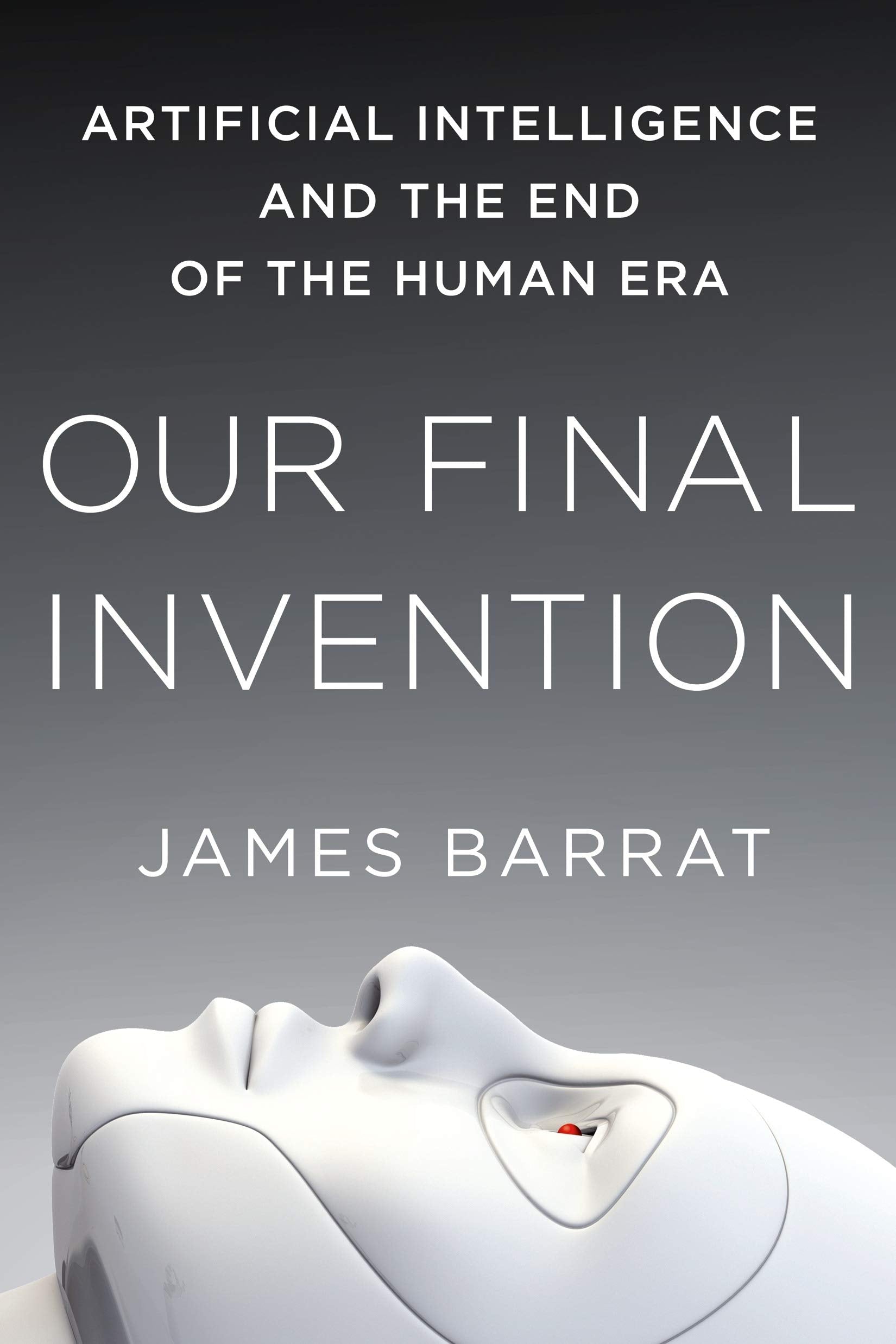 Invention Intelligency Magazine Our Final Invention: Artificial Intelligence and the End of the Human ...