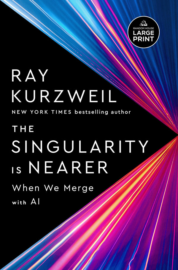 The Singularity Is Nearer: When We Merge with AI (Random House Large Print)