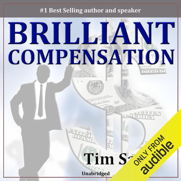 Brilliant Compensation: Lead Your Prospect to the 'YES!' Decision You Want