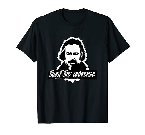 Alan Watts Trust the Universe T-Shirt