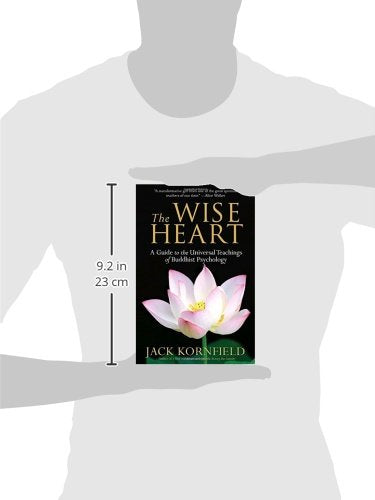 The Wise Heart: A Guide to the Universal Teachings of Buddhist Psychology