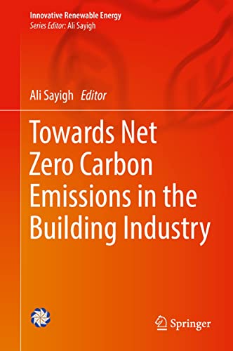 Towards Net Zero Carbon Emissions in the Building Industry (Innovative Renewable Energy)