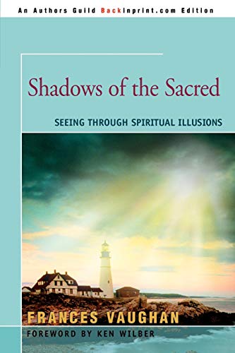 Shadows of the Sacred: Seeing Through Spiritual Illusions