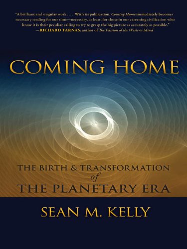 Coming Home: The Birth & Transformation of the Planetary Era