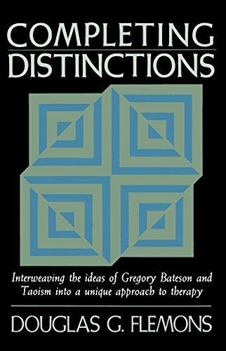 Completing Distinctions: Interweaving the Ideas of Gregory Bateson and Taoism into a unique approach to t herapy