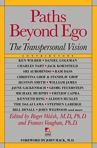 Paths Beyond Ego: The Transpersonal Vision (New Consciousness Reader)