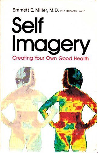 Self Imagery: Creating Your Own Good Health