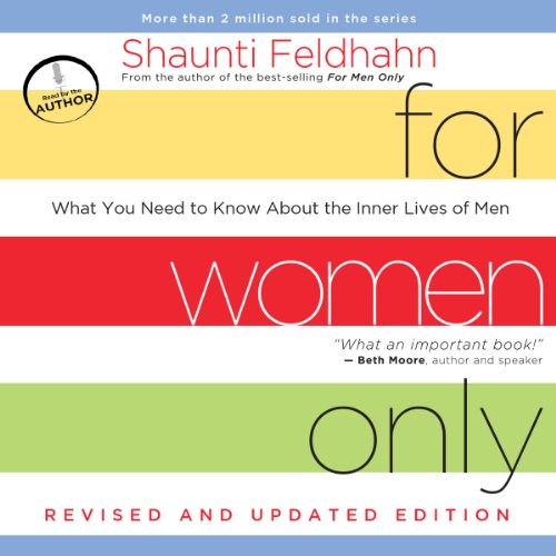 For Women Only, Revised and Updated Edition: What You Need to Know About the Inner Lives of Men