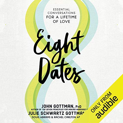 Eight Dates: Essential Conversations for a Lifetime of Love