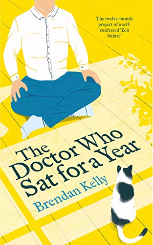 The Doctor Who Sat for a Year: The twelve-month project of a self-confessed ‘Zen failure’
