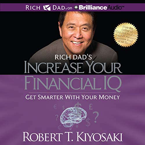 Rich Dad's Increase Your Financial IQ: Get Smarter with Your Money