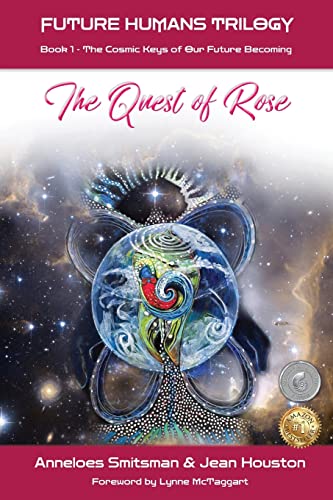 The Quest of Rose: The Cosmic Keys of Our Future Becoming (Future Humans Trilogy)- Paperback