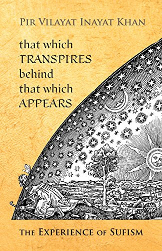 That Which Transpires Behind That Which Appears: The Experience of Sufism