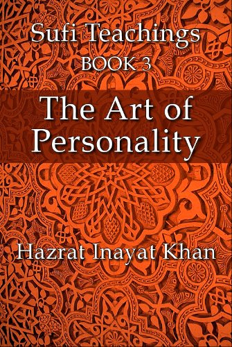 The Art of Personality (The Sufi Teachings of Hazrat Inayat Khan Book 3)
